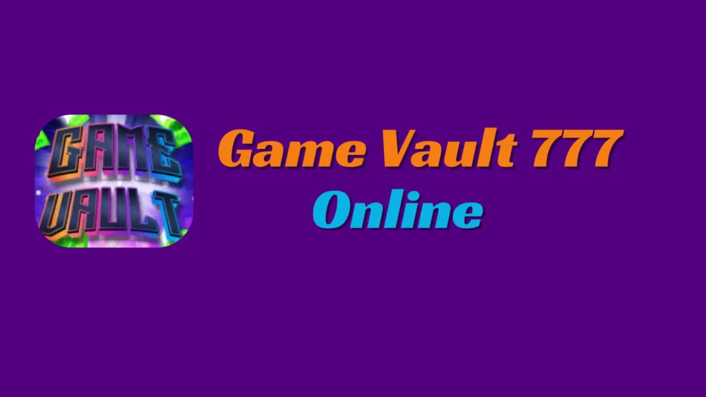 Game-vault-777-online